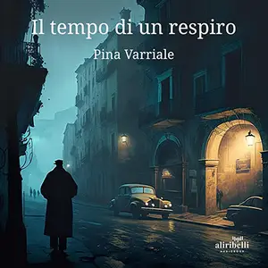 «Il tempo di un respiro» by Pina Varriale