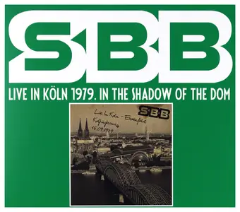 SBB - Live In Köln 1979. In The Shadow Of The Dom (2018)