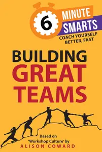 Building Great Teams (6-Minute Smarts)
