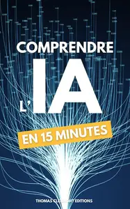 Thomas Clermont, "Comprendre l'IA en 15 minutes"