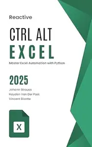 Crtl Alt Excel: Master Excel Automation with Python: A Comprehensive Guide 2025