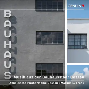 Anhaltische Philharmonie Dessau & Markus L. Frank - Musik aus der Bauhausstadt Dessau (2025) [Official Digital Download 24/96]