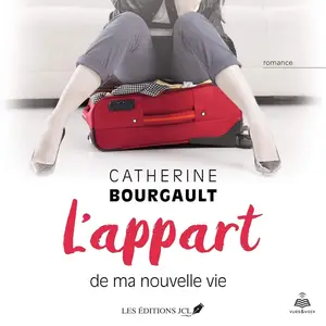 Catherine Bourgault, "L'appart de ma nouvelle vie"