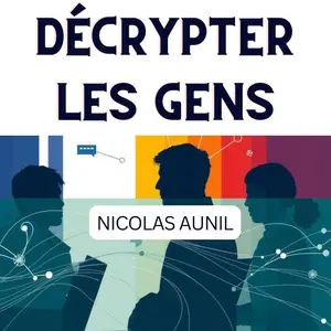 Nicolas Aunil, "Décrypter les gens: Les signaux invisibles du langage corporel"