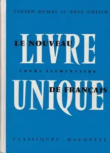 Lucien Dumas, Paul Collin, "Le nouveau livre unique de français, cours élémentaire"