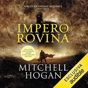 «Un impero in rovina: Sorcery Ascendant Sequence, Vol. 3» by Mitchell Hogan