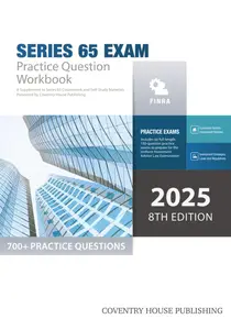 Series 65 Exam Practice Question Workbook: 700+ Comprehensive Practice Questions (2025 Edition)