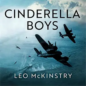 Cinderella Boys: The Forgotten RAF Force That Won the Battle of the Atlantic [Audiobook]