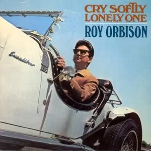 Roy Orbison - Cry Softly Lonely One (1967)