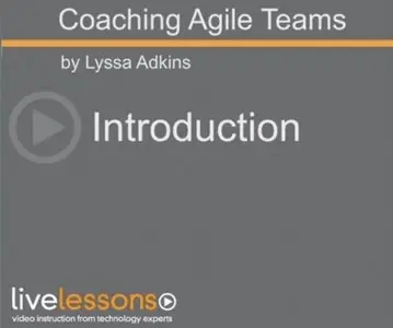 LiveLessons - Coaching Agile Teams