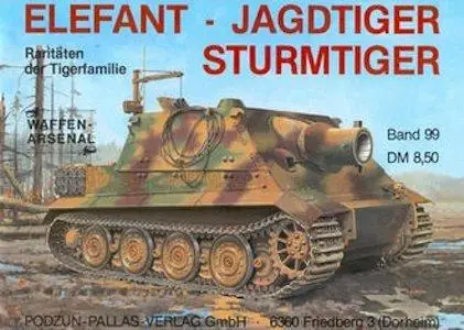Elefant, Jagdtiger, Sturmtiger (Waffen-Arsenal Band 99) (Repost)