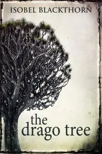 «The Drago Tree» by Isobel Blackthorn
