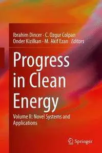 Progress in Clean Energy, Volume 2: Novel Systems and Applications (Repost)