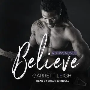 «Believe» by Garrett Leigh