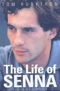 The Life of Senna: The Biography of Ayrton Senna (Repost)