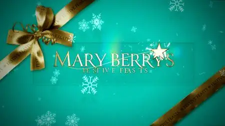 BBC - Mary Berry's Festive Feasts (2021)