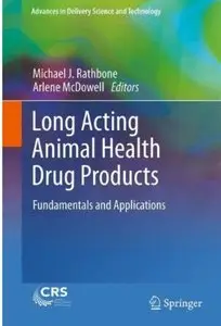 Long Acting Animal Health Drug Products: Fundamentals and Applications [Repost]
