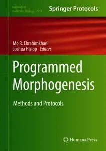 Programmed Morphogenesis: Methods and Protocols