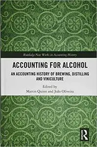 Accounting for Alcohol: An Accounting History of Brewing, Distilling and Viniculture