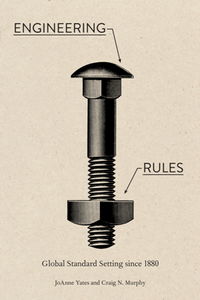 Engineering Rules : Global Standard Setting Since 1880