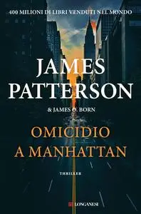 James Patterson, James O. Born - Omicidio a Manhattan