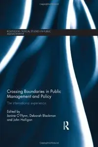 Crossing Boundaries in Public Management and Policy: The International Experience (repost)