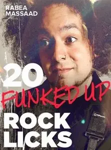 Jam Track Central: Rabea Massaad - 20 Funked Up Rock Licks (2015)