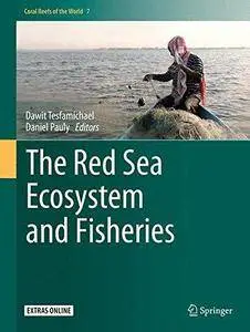 The Red Sea Ecosystem and Fisheries (Coral Reefs of the World) (Repost)