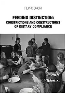 Feeding Distinction: Constrictions and Constructions of Dietary Compliance