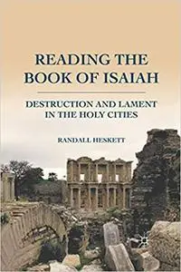 Reading the Book of Isaiah: Destruction and Lament in the Holy Cities