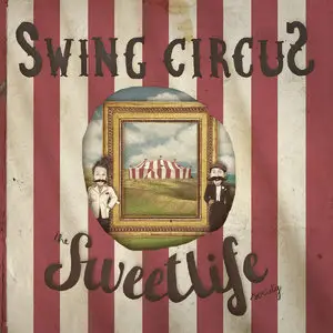 The Sweet Life Society - Swing Circus (2014)