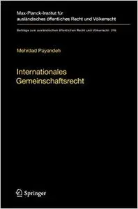 Internationales Gemeinschaftsrecht: Zur Herausbildung gemeinschaftsrechtlicher Strukturen im Völkerrecht der Globalisierung