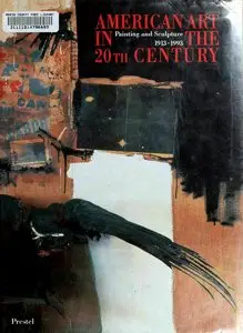 American Art in the 20th Century - Painting and Sculpture, 1913-1993