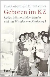 Geboren im KZ: Sieben Mütter, sieben Kinder und das Wunder von Kaufering I (Repost)