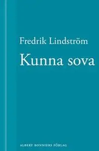 «Kunna sova : En novell ur När börjar det riktiga livet?» by Fredrik Lindström