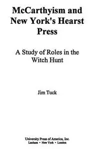 McCarthyism and New York's Hearst Press: A Study of Roles in the Witch Hunt