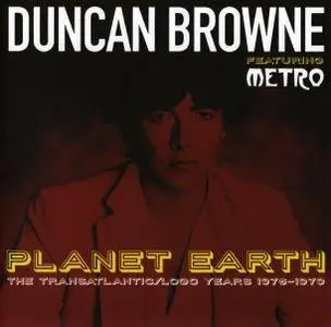 Duncan Browne - Planet Earth: The Transatlantic / Logo Years 1976-1979 (2017)