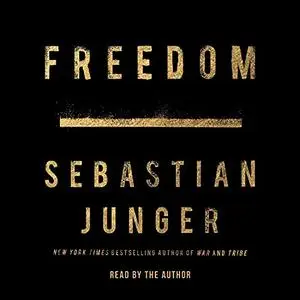 Freedom by Sebastian Junger [Audiobook]