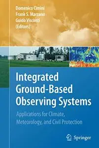 Integrated Ground-Based Observing Systems: Applications for Climate, Meteorology, and Civil Protection (Repost)