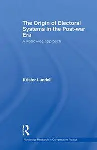 The Origin of Electoral Systems in the Postwar Era: A worldwide approach