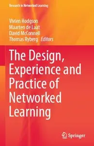 The Design, Experience and Practice of Networked Learning (repost)