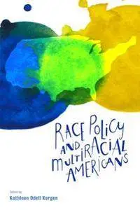 Race Policy and Multiracial Americans