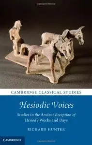 Hesiodic Voices: Studies in the Ancient Reception of Hesiod's Works and Days 