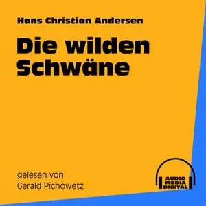 «Die wilden Schwäne» by Hans Christian Andersen