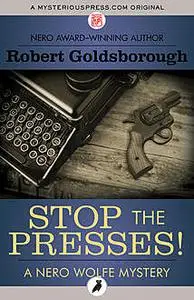 «Stop the Presses» by Robert Goldsborough