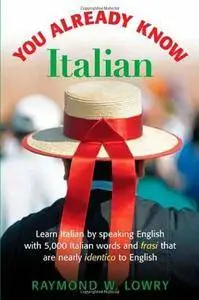 You Already Know Italian: Learn the Easiest 5,000 Italian Words and Phrases That Are Nearly Identico to English (repost)