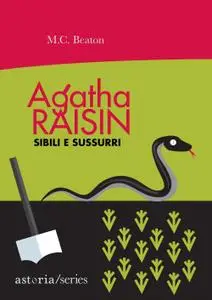 M.C. Beaton - Agatha Raisin. Sibili e sussurri