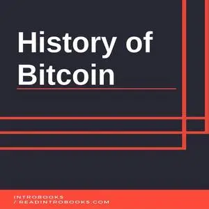 «History of Bitcoin» by Introbooks Team