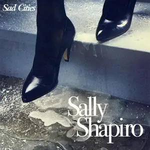 Sally Shapiro - Sad Cities (2022) [Official Digital Download]