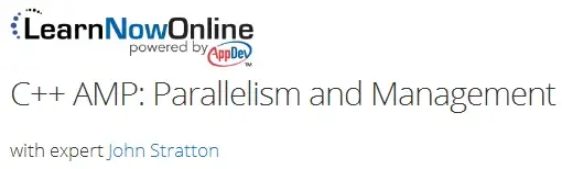 LearnNowOnline - C++ AMP: Parallelism and Management